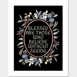 Blessed are those who believe without seeing. Posters and Art